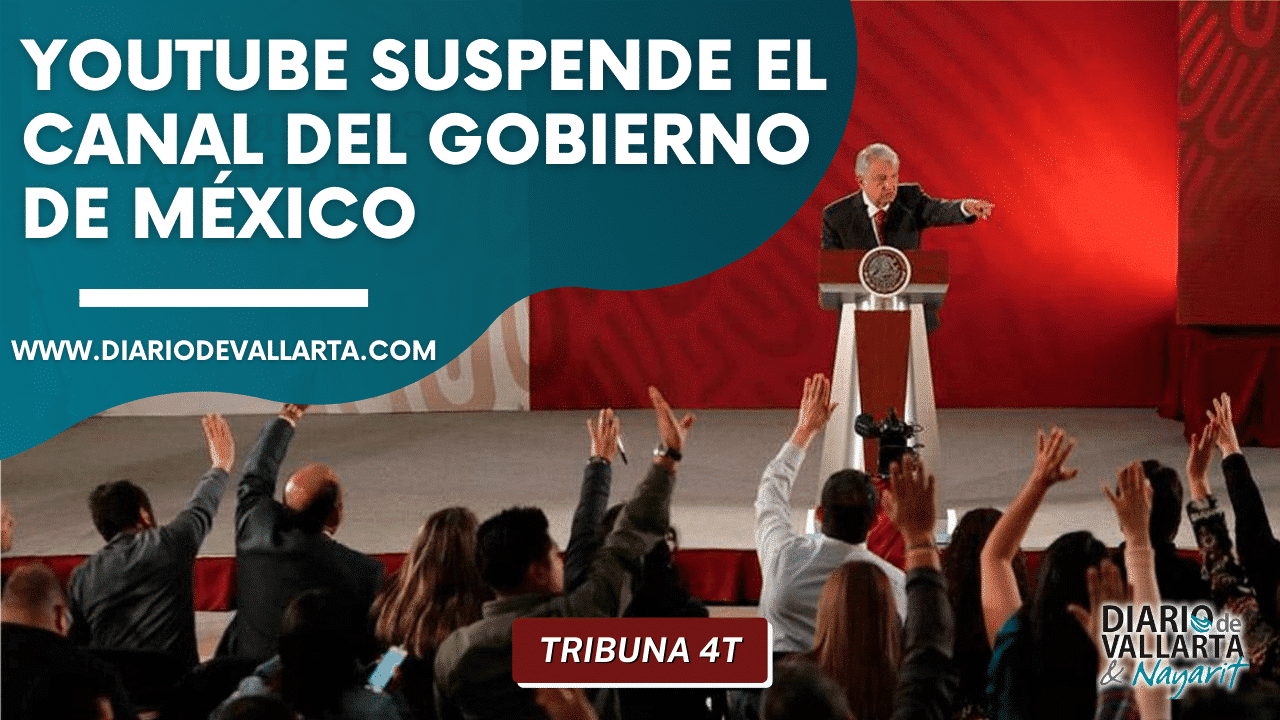 Youtube suspende canal del gobierno de México Youtube suspende canal del gobierno de México